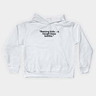 Raising kids - a tough boss battle. Kids Hoodie